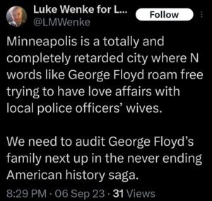 screenshot of a racist x/twitter post by Luke Wenke calling George Floyd the "N word" September 2023