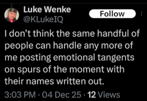 screenshot of an x/twitter post by luke wenke taunting his stalking victims december 2025