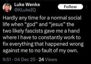 screenshot of a december 2025 luke wenke x/twitter post blambing god and jesus for his failures 