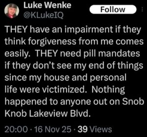 screenshot of a november 2025 Luke Wenke x/twitter post blaming his victims for his problems