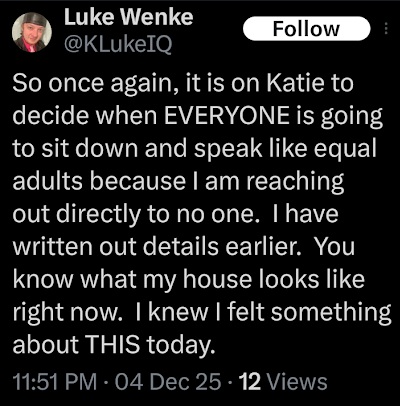 screenshot of a december 2025 luke wenke x/twitter post demanding contact with stalking victim katie despite her stated wishes to the contrary