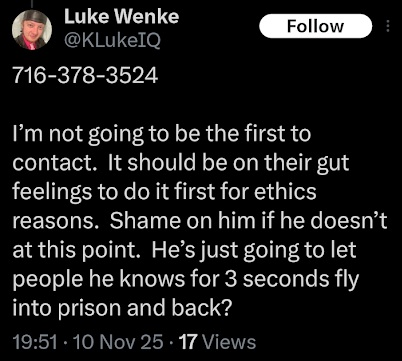 screenshot of luke wenke giving his phone number out in a public x/twitter post novembert 2025