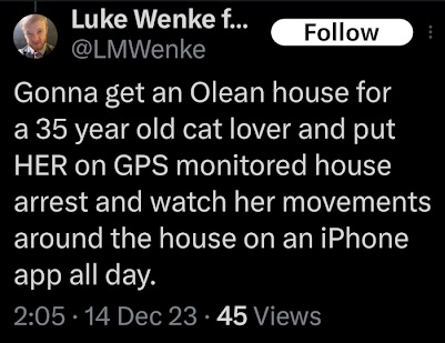 screenshot of a luke wenke december 2023 x/twitter post fantasizing about forcing his stalking victim katie to live near him