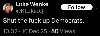 screenshot of a December 2025 Luke Wenke X/Twitter post telling Democrats to shut the fuck up